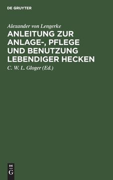 portada Anleitung zur Anlage-, Pflege und Benutzung Lebendiger Hecken (German Edition) [Hardcover ] (in German)
