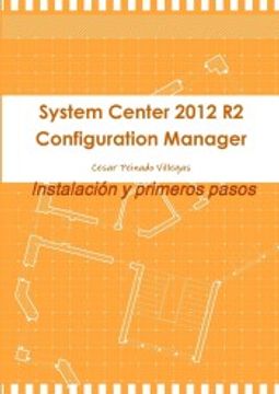 portada System Center 2012 r2 Configuration Manager. Instalacion y Primeros Pasos