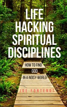 portada Life Hacking Spiritual Disciplines: How to Find God in a Noisy World (en Inglés)