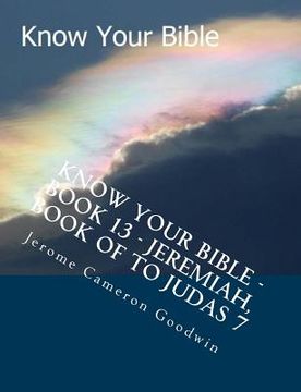 portada Know Your Bible - Book 13 - Jeremiah, Book Of To Judas 7: Know Your Bible Series (en Inglés)