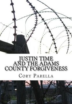 portada Justin Time: And The Adams County Forgiveness (en Inglés)