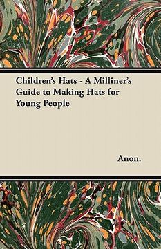 portada children's hats - a milliner's guide to making hats for young people