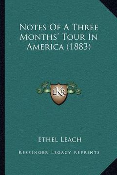 portada notes of a three months' tour in america (1883) (en Inglés)