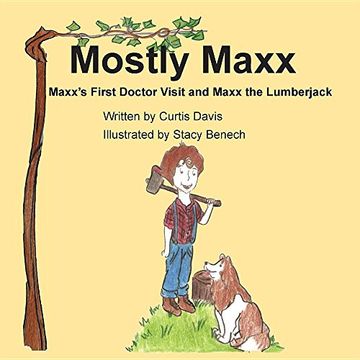portada Mostly Maxx: Maxx's First Doctor Visit and Maxx the Lumberjack