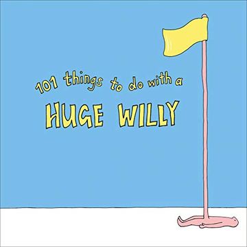 portada 101 Things to do With a Huge Willy (in English)