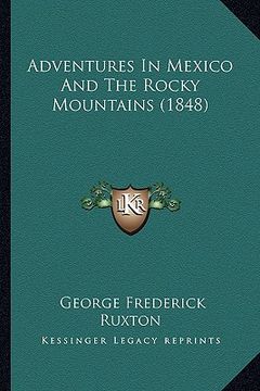 portada adventures in mexico and the rocky mountains (1848) (en Inglés)