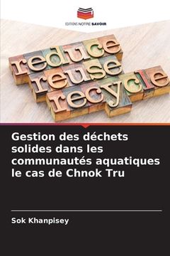 portada Gestion des déchets solides dans les communautés aquatiques le cas de Chnok Tru (en Francés)