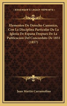 portada Elementos De Derecho Canonico, Con La Disciplina Particular De La Iglesia De Espana Despues De La Publicacion Del Concordato De 1851 (1857) (en Alemán)