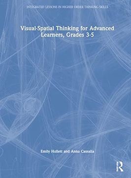 portada Visual-Spatial Thinking for Advanced Learners, Grades 3–5 (Integrated Lessons in Higher Order Thinking Skills) 