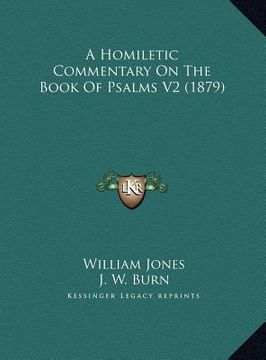 portada a homiletic commentary on the book of psalms v2 (1879) a homiletic commentary on the book of psalms v2 (1879) (in English)