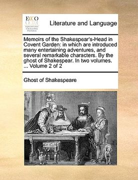 portada memoirs of the shakespear's-head in covent garden: in which are introduced many entertaining adventures, and several remarkable characters. by the gho (en Inglés)