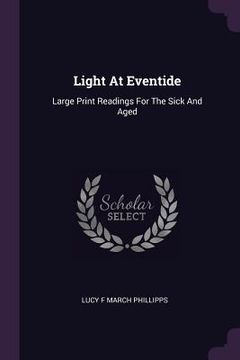 portada Light At Eventide: Large Print Readings For The Sick And Aged