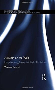 portada Activism on the Web: Everyday Struggles against Digital Capitalism (Routledge New Developments in Communication and Society Research)