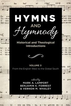 portada Hymns and Hymnody: Historical and Theological Introductions, Volume 3: From the English West to the Global South 