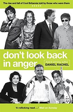 portada Don't Look Back in Anger: The Rise and Fall of Cool Britannia, Told by Those Who Were There