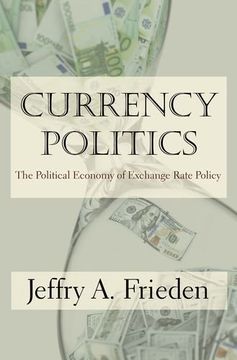 portada Currency Politics: The Political Economy of Exchange Rate Policy (en Inglés)