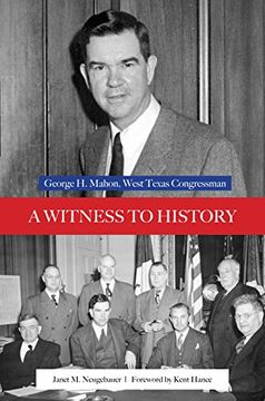portada A Witness to History: George H. Mahon, West Texas Congressman (Plains Histories) (en Inglés)