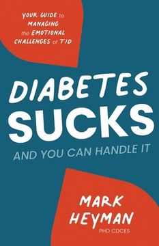 portada Diabetes Sucks and you can Handle it: Your Guide to Managing the Emotional Challenges of t1d (en Inglés)