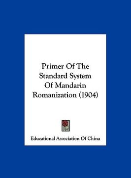 portada primer of the standard system of mandarin romanization (1904) (en Inglés)