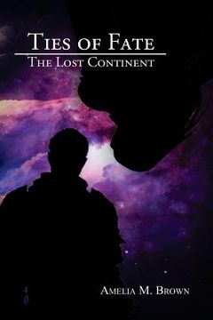 portada Ties of Fate: The Lost Continent (en Inglés)