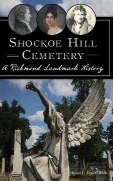 portada Shockoe Hill Cemetery: A Richmond Landmark History (en Inglés)