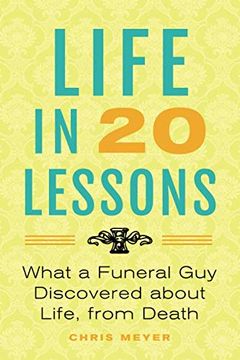 portada Life in 20 Lessons: What a Funeral guy Discovered About Life, From Death (en Inglés)