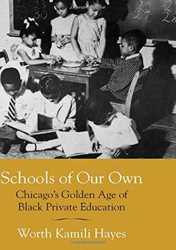 portada Schools of our Own: Chicago's Golden age of Black Private Education (in English)