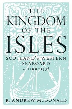 portada The Kingdom of the Isles: Scotland's Western Seaboard C.1100-1336 (en Inglés)