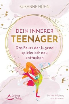 portada Dein Innerer Teenager - das Feuer der Jugend Spielerisch neu Entfachen (en Alemán)