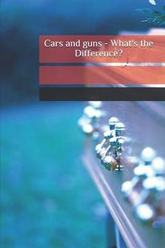 portada Cars and guns - What's the Difference? (en Inglés)