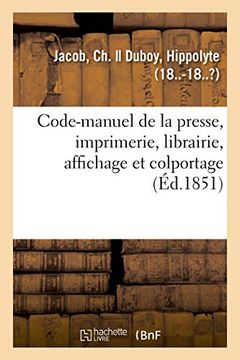 portada Code-Manuel de la Presse, Imprimerie, Librairie, Affichage et Colportage (Sciences Sociales) (in French)