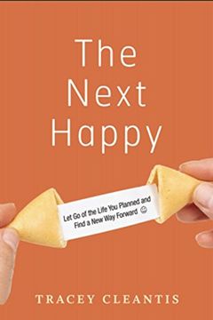 portada The Next Happy: Let Go of the Life You Planned and Find a New Way Forward