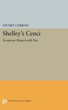 portada Shelley's Cenci: Scorpions Ringed With Fire (Princeton Legacy Library) (en Inglés)