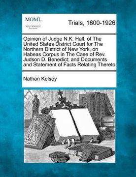 portada opinion of judge n.k. hall, of the united states district court for the northern district of new york, on habeas corpus in the case of rev. judson d. (en Inglés)