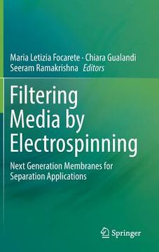 portada Filtering Media by Electrospinning: Next Generation Membranes for Separation Applications (en Inglés)