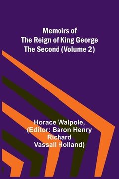 portada Memoirs of the Reign of King George the Second (Volume 2) (en Inglés)