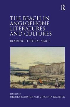 portada The Beach in Anglophone Literatures and Cultures: Reading Littoral Space (en Inglés)