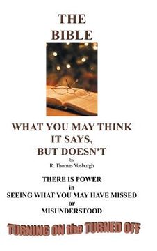 portada The Bible: What You May Think It Says, But Doesn't (en Inglés)