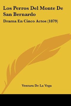 portada Los Perros del Monte de san Bernardo: Drama en Cinco Actos (1879)