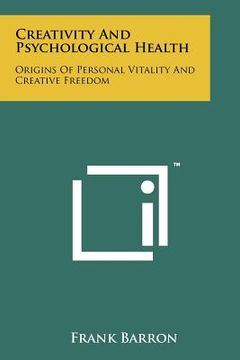 portada creativity and psychological health: origins of personal vitality and creative freedom (en Inglés)