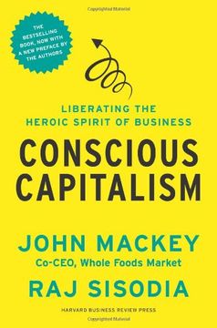 portada Conscious Capitalism, With A New Preface By The Authors: Liberating The Heroic Spirit Of Business
