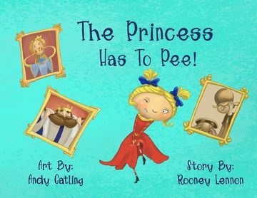 The Princess Has To Pee! (en Inglés)