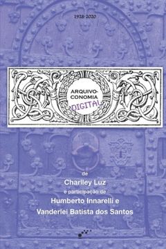 Arquivoconomia Digital: participação de Humberto Innarelli e Vanderlei Batista dos Santos (en Portugués)