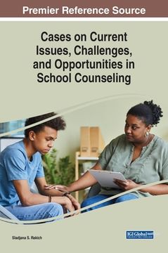 portada Cases on Current Issues, Challenges, and Opportunities in School Counseling (in English)