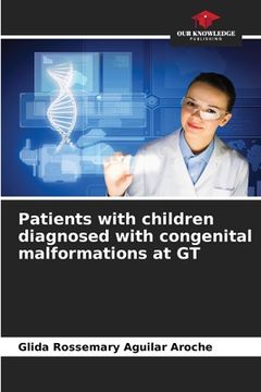 portada Patients with children diagnosed with congenital malformations at GT (en Inglés)