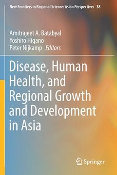 portada Disease, Human Health, and Regional Growth and Development in Asia (en Inglés)