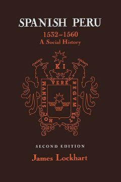 portada Spanish Peru, 1532-1560: A Social History (2, Revised) (en Inglés)