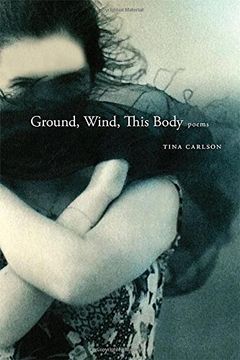 portada Ground, Wind, This Body: Poems (Mary Burritt Christiansen Poetry Series)
