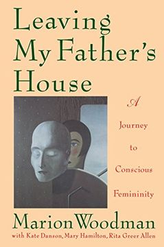 portada Leaving my Father's House: A Journey to Conscious Femininity (en Inglés)