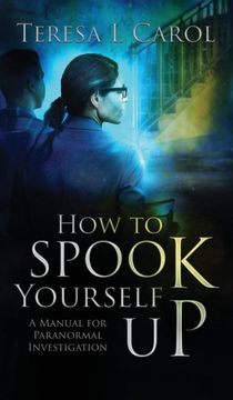 portada How to Spook Yourself up: A Manual for Paranormal Investigaton (en Inglés)